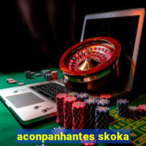 aconpanhantes skoka