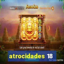 atrocidades 18