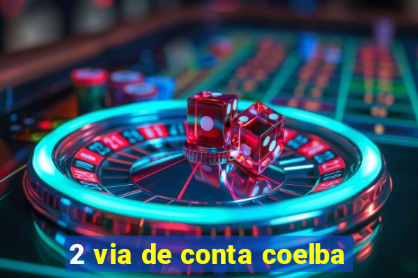 2 via de conta coelba