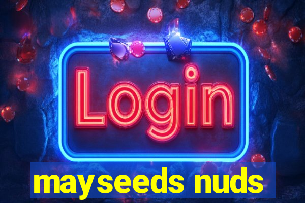 mayseeds nuds