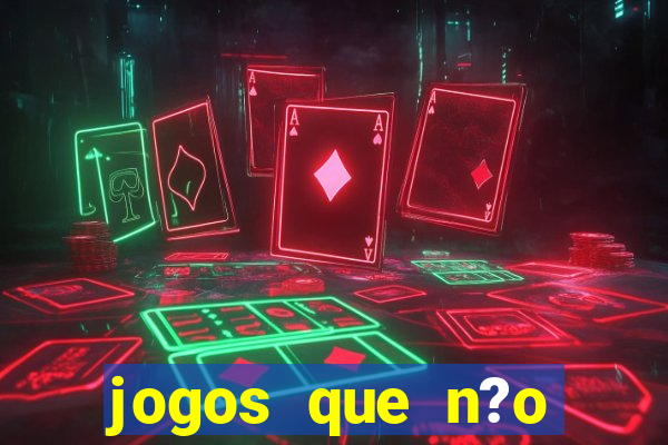 jogos que n?o precisa depositar para sacar