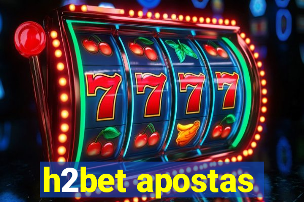 h2bet apostas