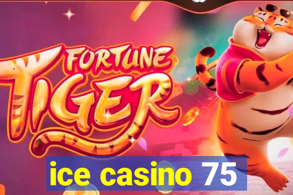 ice casino 75