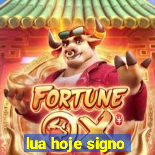 lua hoje signo