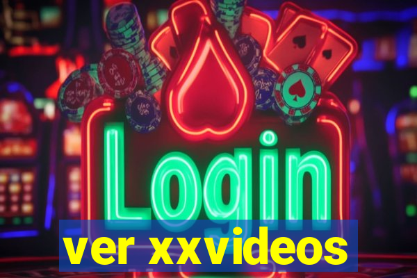 ver xxvideos
