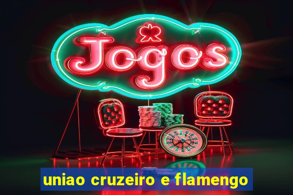 uniao cruzeiro e flamengo