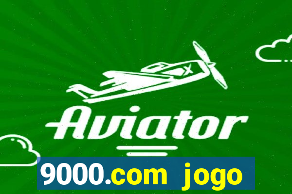 9000.com jogo cassino baixar