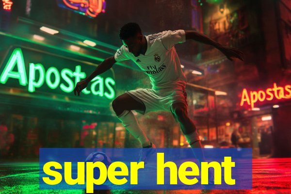 super hent