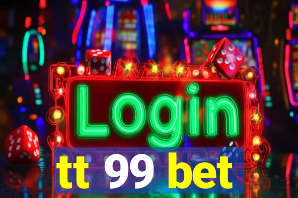 tt 99 bet
