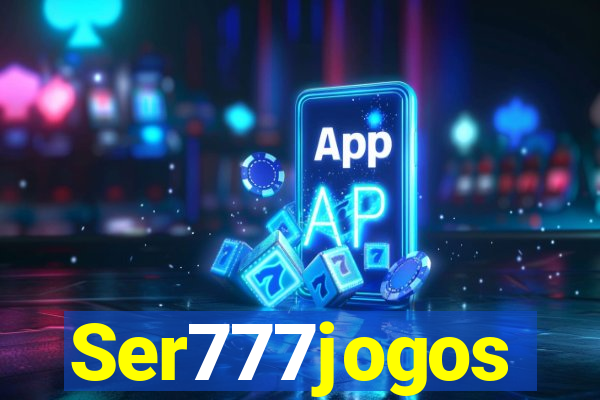Ser777jogos