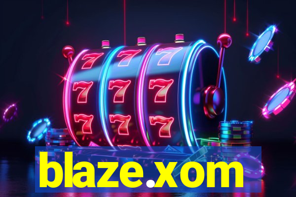 blaze.xom