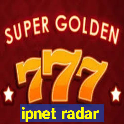 ipnet radar