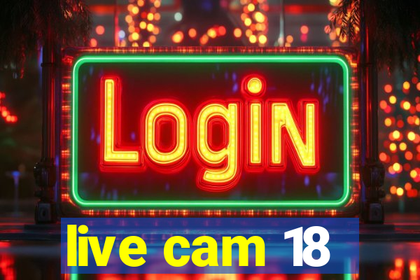 live cam 18
