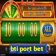 bti port bet