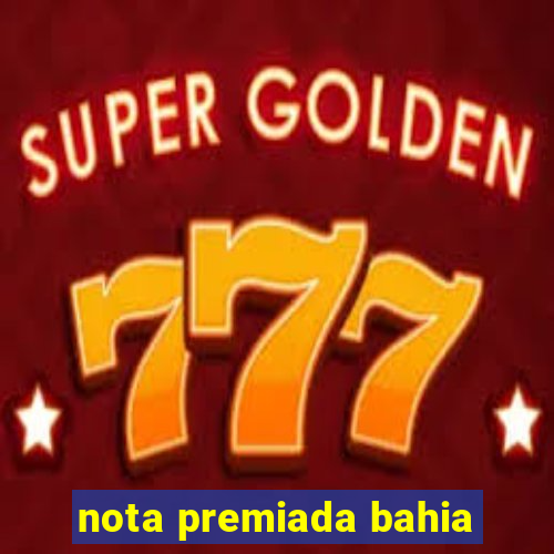 nota premiada bahia