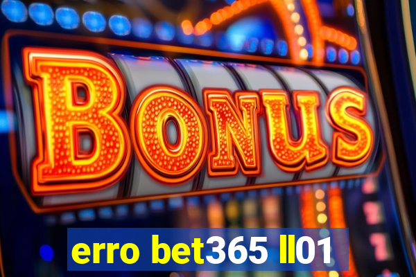 erro bet365 ll01