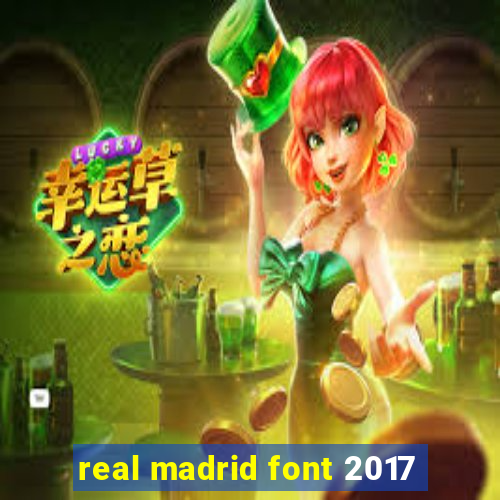 real madrid font 2017