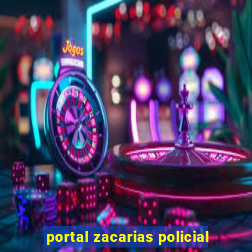 portal zacarias policial