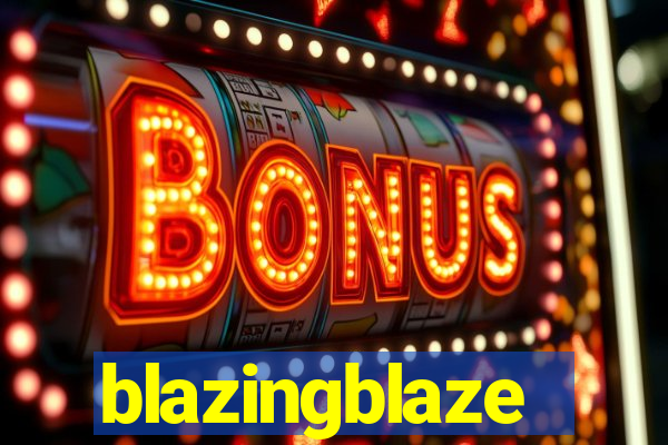 blazingblaze