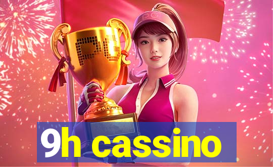 9h cassino