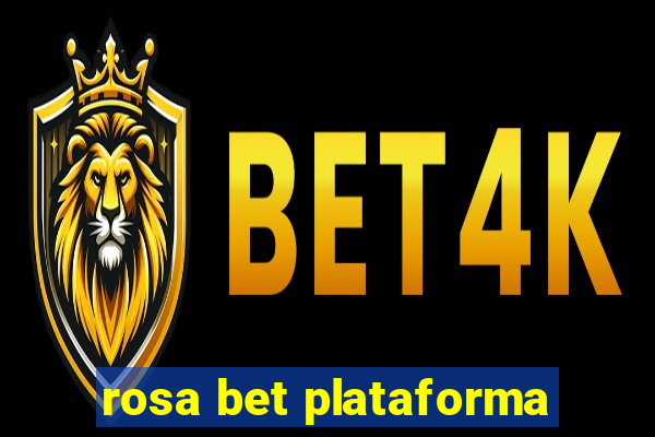rosa bet plataforma