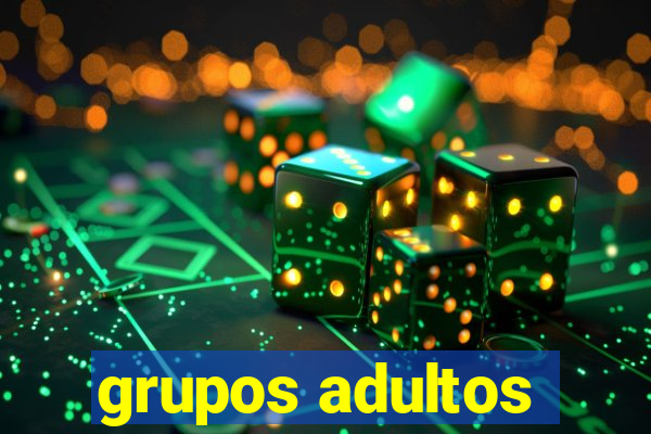 grupos adultos