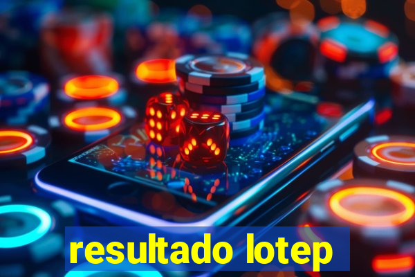resultado lotep
