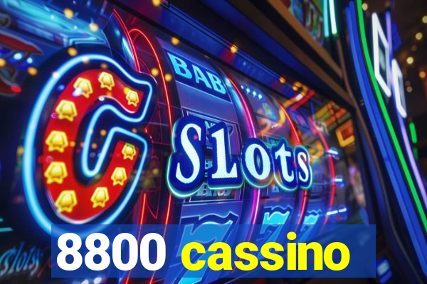 8800 cassino