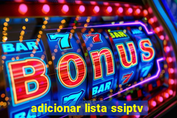 adicionar lista ssiptv
