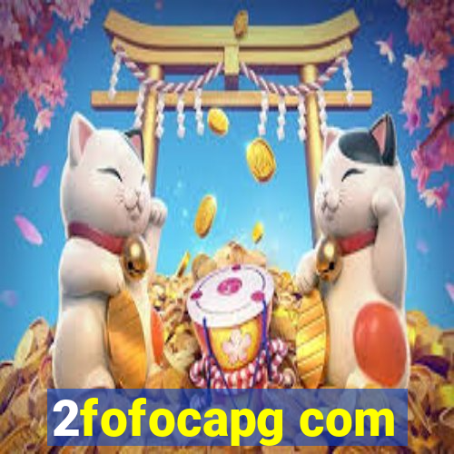 2fofocapg com