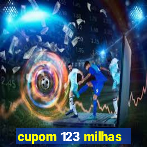 cupom 123 milhas