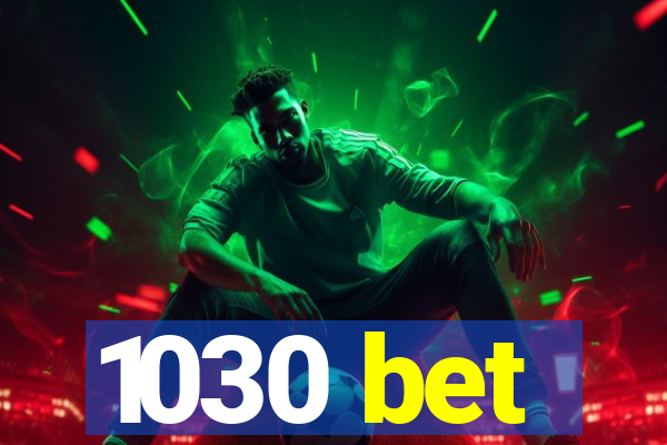 1030 bet