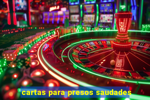 cartas para presos saudades