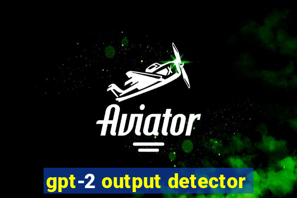 gpt-2 output detector