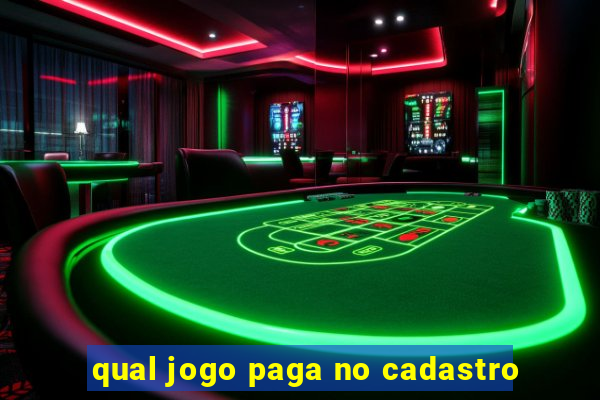 qual jogo paga no cadastro
