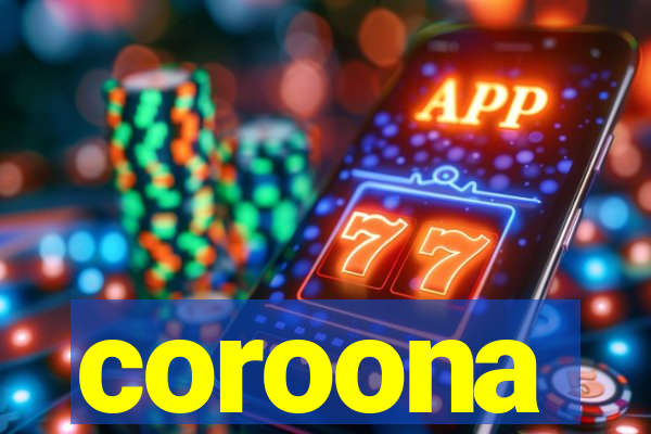 coroona