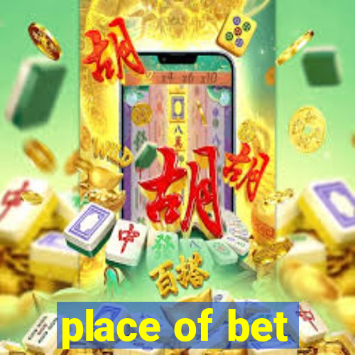 place of bet