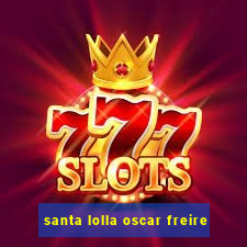 santa lolla oscar freire