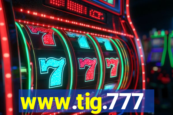 www.tig.777