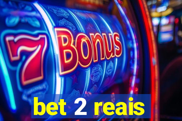 bet 2 reais