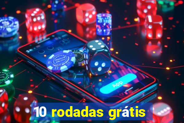 10 rodadas grátis