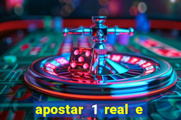 apostar 1 real e ganhar dinheiro