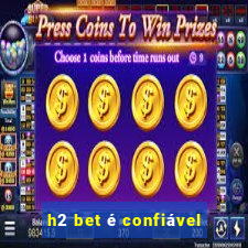h2 bet é confiável