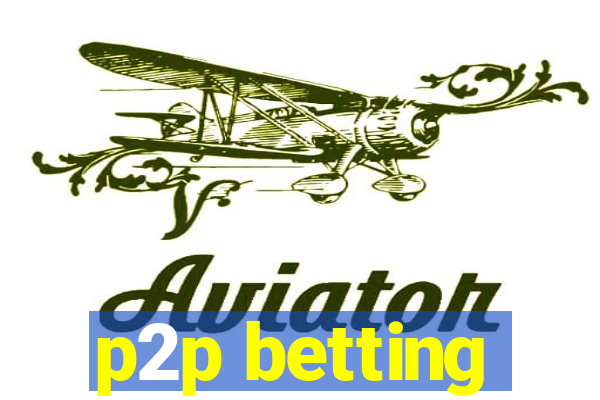 p2p betting