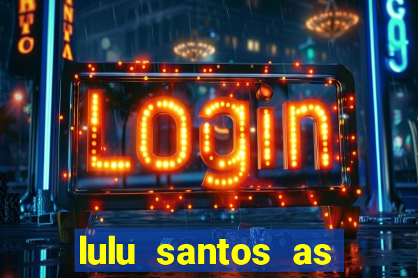 lulu santos as melhores download