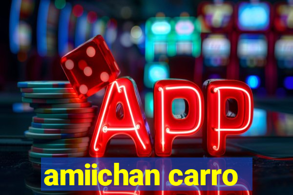 amiichan carro