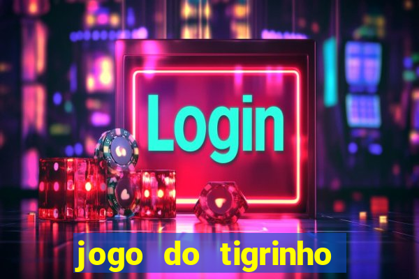 jogo do tigrinho com deposito de 5 reais