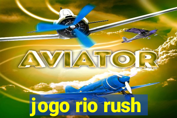 jogo rio rush