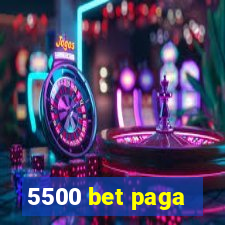 5500 bet paga