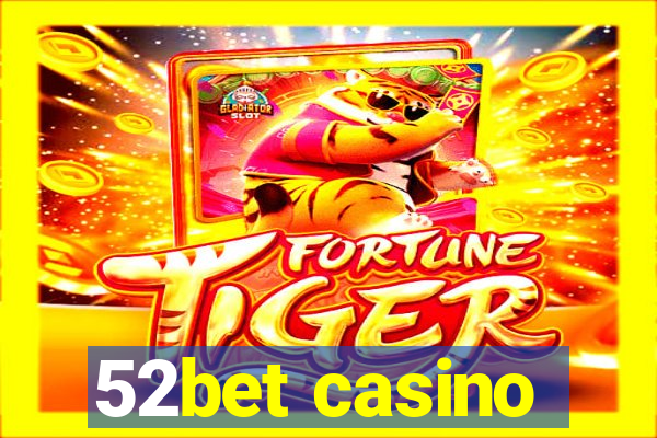 52bet casino